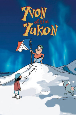 Отмороженный: Иван из Юкона / Yvon of the Yukon (2000-2003)